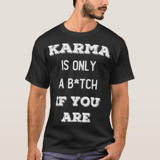 Funny KARMA is slechts een brok als je Humo terugb T-shirt