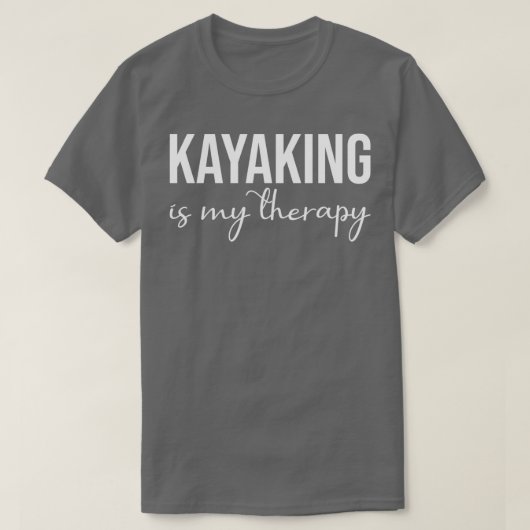Funny Kayaking is mijn Therapy Canoeing Lover T-shirt (Design voorkant)