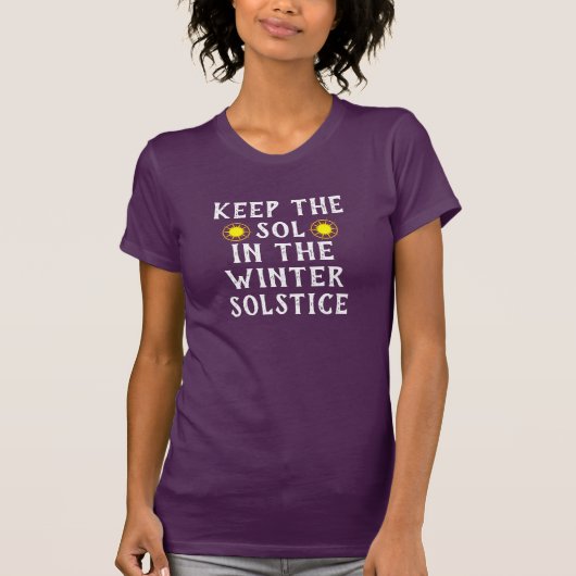 Funny "Keep the Sol in the Winter Solstice" T-shirt (Voorkant)