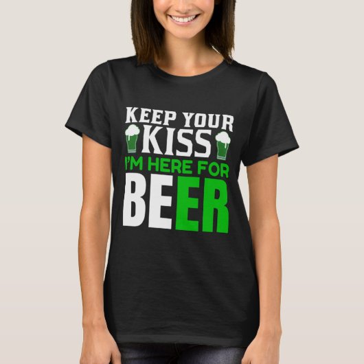 Funny Keep Your Kiss St. Patrick's Day Party Humor T-shirt (Voorkant)