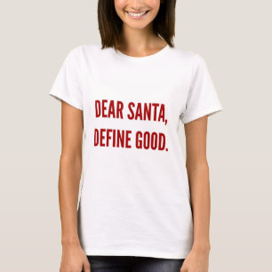 Funny Kerstmis santa definieert goed T-shirt