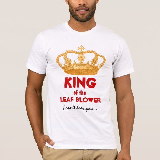 Funny King of the Leaf Blower with Gold Crown V34N T-shirt (Voorkant)