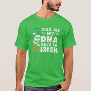 Funny Kiss me Mijn DNA zegt dat ik Iers Iers ben S T-shirt