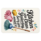 Funny Kitchen Magnet – Kitchen Was Clean Yesterday Magneet (Horizontaal)