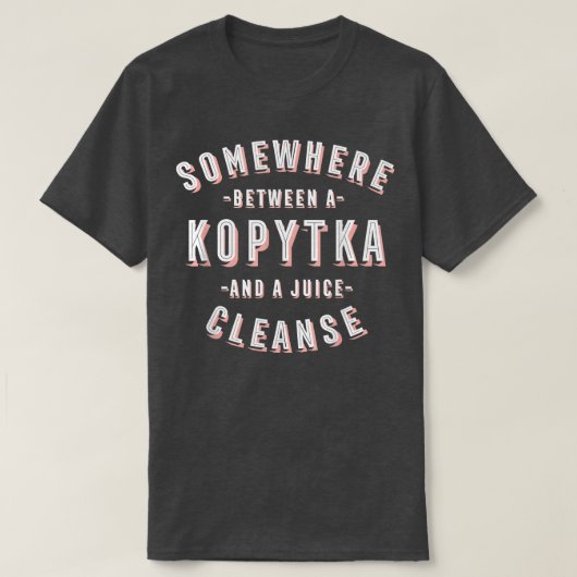 Funny Kopytka and a Juice Cleanse Potato Dumpling T-shirt (Design voorkant)