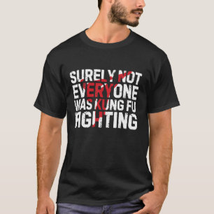 Funny Kung Fu Fighting T-shirt
