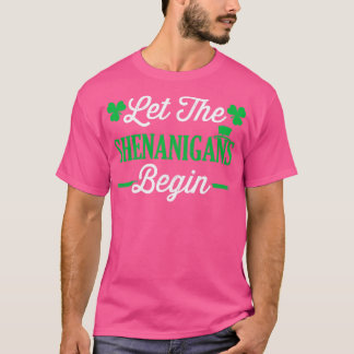 Funny laat de shenanzen beginnen voor St Patricks  T-shirt