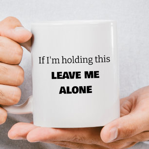 Funny Laat me met rust Koffie Mok