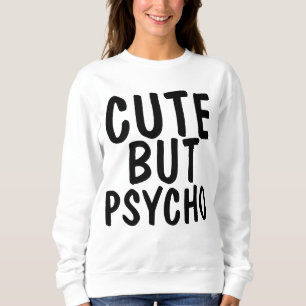 Funny Ladies Sweatshirts, SCHATTIGE MAAR PSYCHO Trui