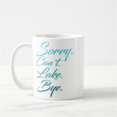 Funny Lake Design, Sorry. Can't. Lake. Bye.  Koffiemok (Links)