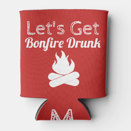 Funny Laten we Bonfire Drink krijgen Blikjeskoeler (Voorkant)