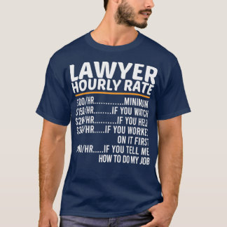 Funny Lawyer Hourly Rate T-shirt