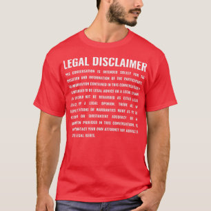 Funny Lawyer Legal Disclaimer T-shirt