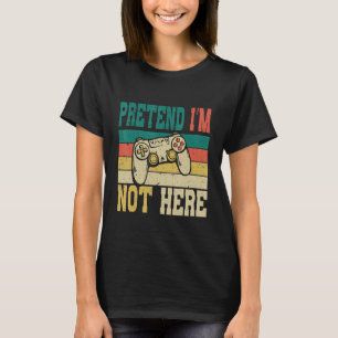 Funny lazy Geeks Nerds Pretenneer ik ben hier niet T-shirt
