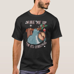 Funny Lazy Sloth word me wakker als het Kerstmis i T-shirt