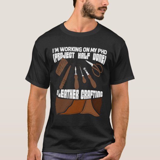 Funny Leather Crafting Gift T-shirt (Voorkant)
