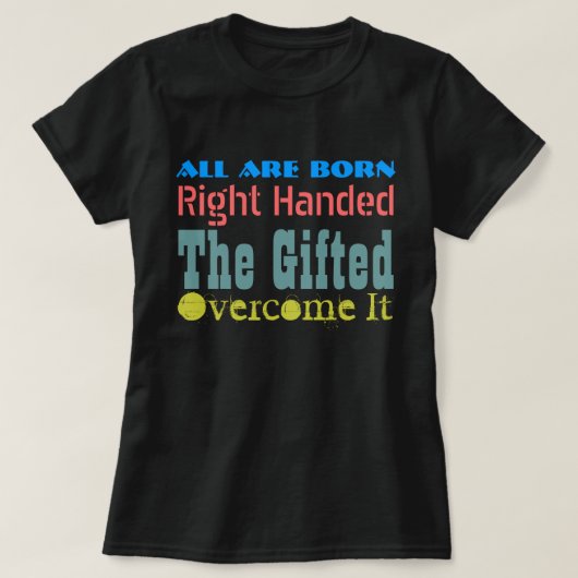 FUNNY LEFT HANDED CREATIVE TYPOGRAPHY T-SHIRT (Design voorkant)