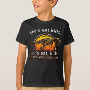 Funny Let's Eat Kinder Punctuation bewaart Lives G T-shirt