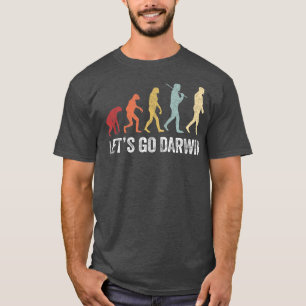 Funny Lets Go Darwin shirt Charles Darwin citeert 