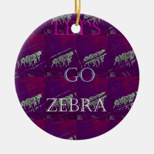 Funny Lets Go Zebra Hakuna Matata motif Design Co Keramisch Ornament (Voorkant)