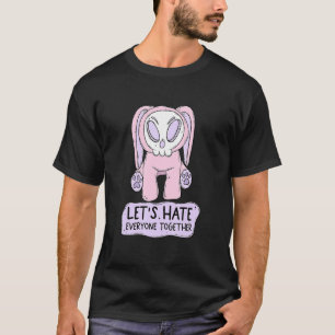 Funny LET'S HATE IEDEREEN SAMEN Citaat T-shirt