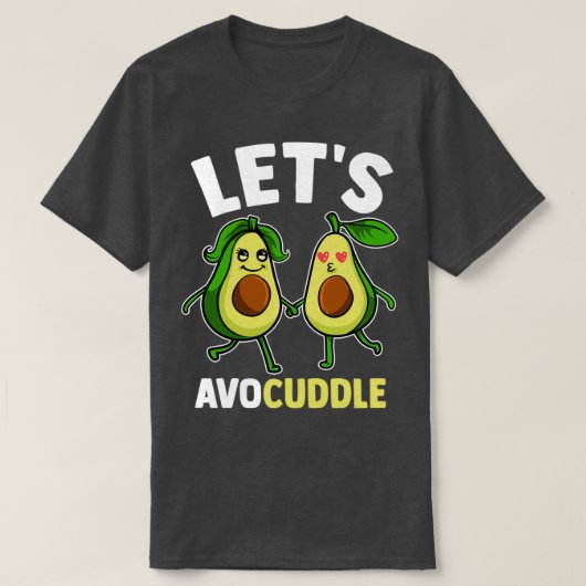 Funny Letx27s Avocuddle Cute Avocado Cuddling Pun T-shirt (Design voorkant)