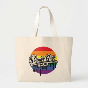 Funny LGBTQ Klinkt goed, ik ben binnen Regenbo Grote Tote Bag