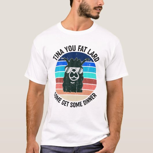Funny Llama Alpaca Gezegde Tina You Fat Lard Alpac T-shirt (Voorkant)