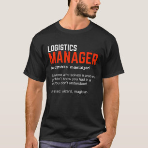 Funny Logistics Manager Gift T-shirt