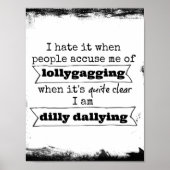Funny Lollygagging Quote Poster (Voorkant)