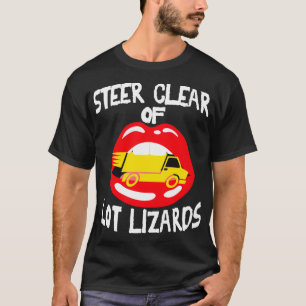Funny Lot Lizard Semi Truck Driver Stop T-shirt