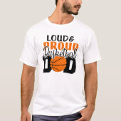 Funny Loud en Proud Basketball Dad T-shirt (Voorkant)
