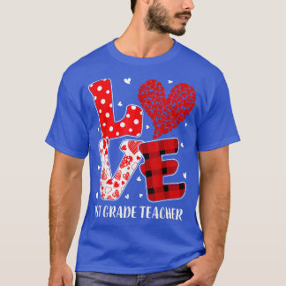 Funny Love 1st Grade Teacher Students Heart Valent T-shirt