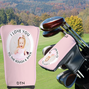 Funny Love You to Rough and Back Pink Photo Golfheadcover