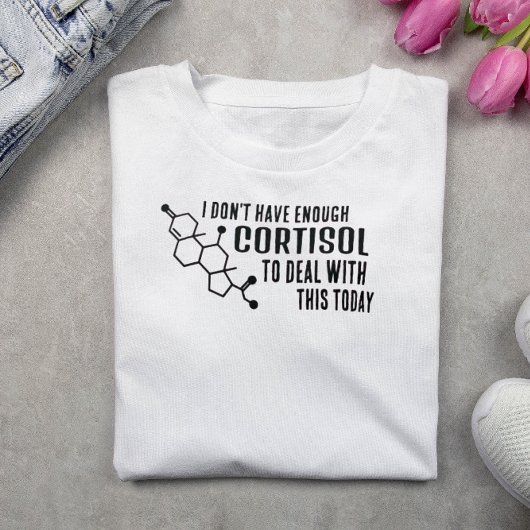 Funny Low Cortisol T-shirt