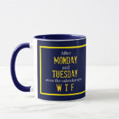 Funny Maandag Dinsdag WTF Coffee Mok (Links)