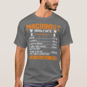 Funny Machinist Hourly Rate Gift T-shirt