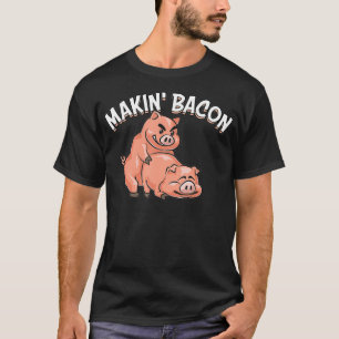 Funny Making Bacon Gift for Men Women Cool Pig T-shirt