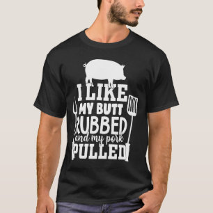 Funny Mannen BBQ - Ik hou van mijn Butt Rubbed T-shirt
