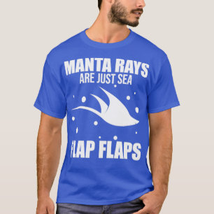 Funny Manta Ray Stingray Manta Rays zijn gewoon Ze T-shirt