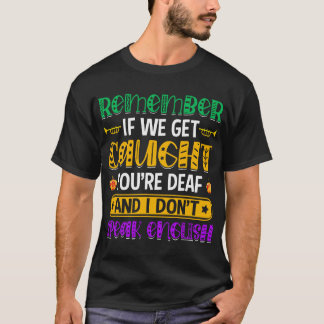 Funny Mardi Gras Parade Quote T-shirt