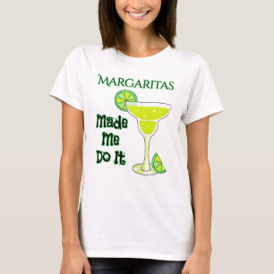 Funny Margaritas liet me het doen T-shirt