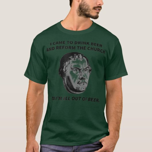 Funny Martin Luther Drink Beer en Hervorming T-shirt (Voorkant)