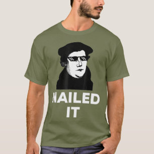 Funny Martin Luther Nailed It Sunglazen T-shirt