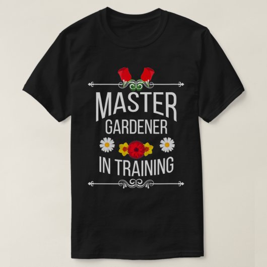 Funny Master Gardener In Training Cute Gift Idea  T-shirt (Design voorkant)