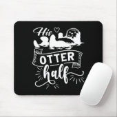 Funny Matching Couple His And Her Otter Half Valen Muismat (Met muis)