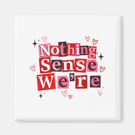 Funny Matching Couple Nothing Sense We're Saying Q Magneet (Voorkant)