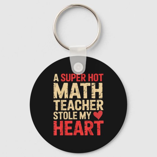 Funny Math A Super Hot Math Teacher Stole My Heart Sleutelhanger (Voorkant)