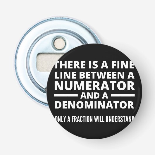Funny Math FINE LINE NUMERATOR DENOMINATOR Button Flesopener (Voorkant)