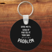 Funny Math Quote For Girls Boys Teens Men Women De Sleutelhanger (Voorkant)
